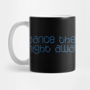 Dance The Night Away Mug